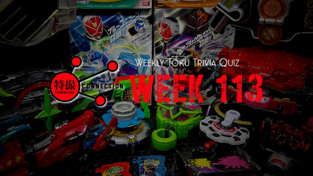 Weekly Tokusatsu Trivia Quiz Week 113