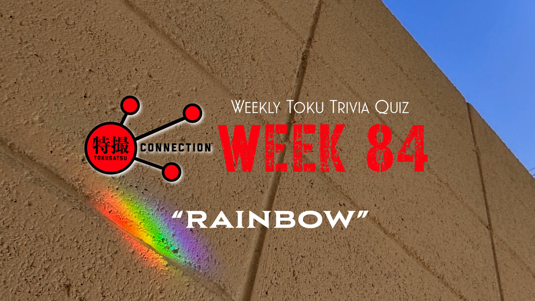 Weekly Tokusatsu Trivia Quiz Week 84