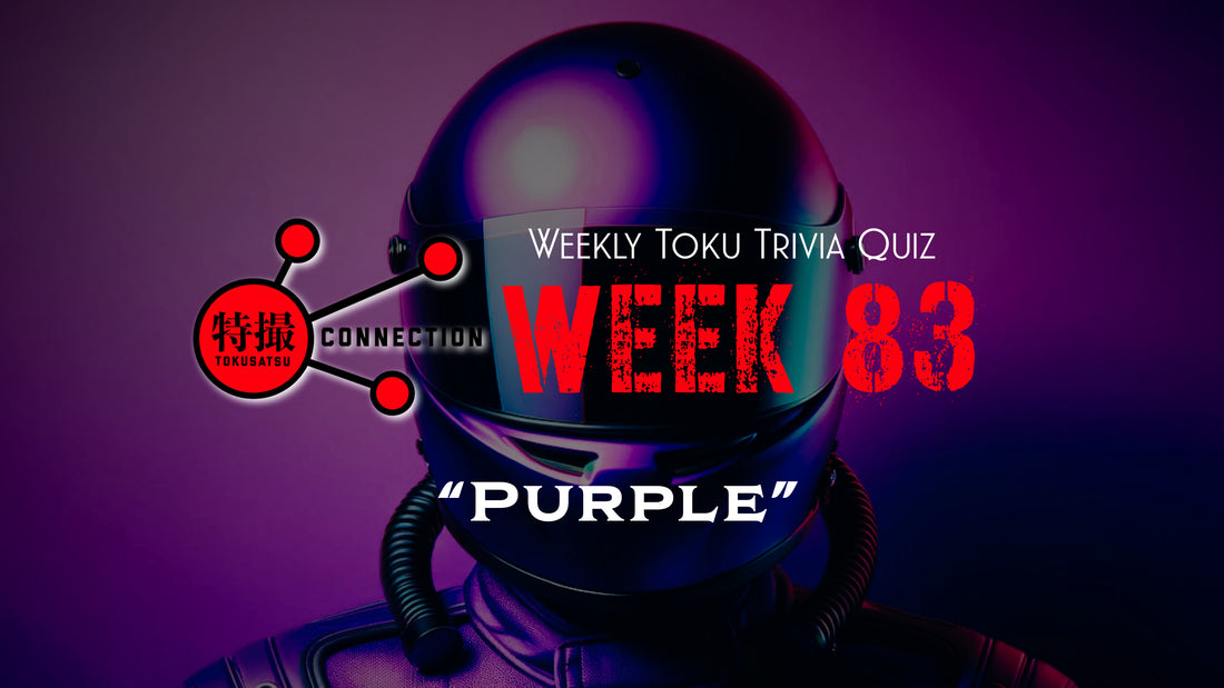 Weekly Tokusatsu Trivia Quiz Week 83