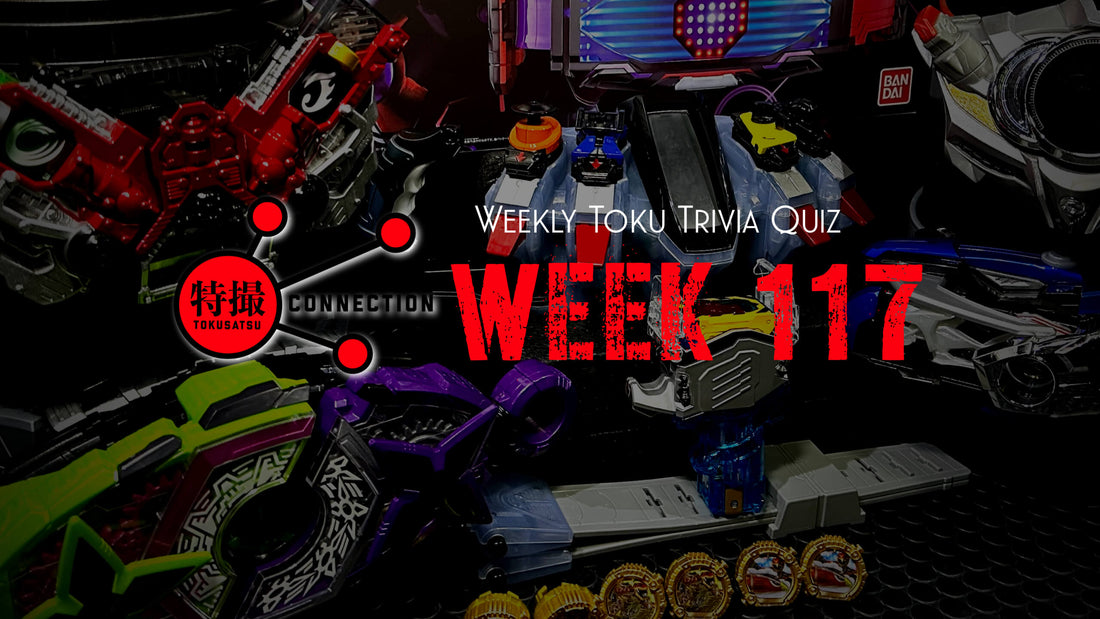 Weekly Tokusatsu Trivia Quiz Week 117