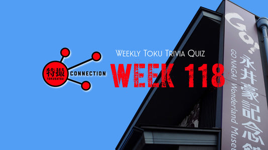 Weekly Tokusatsu Trivia Quiz Week 118