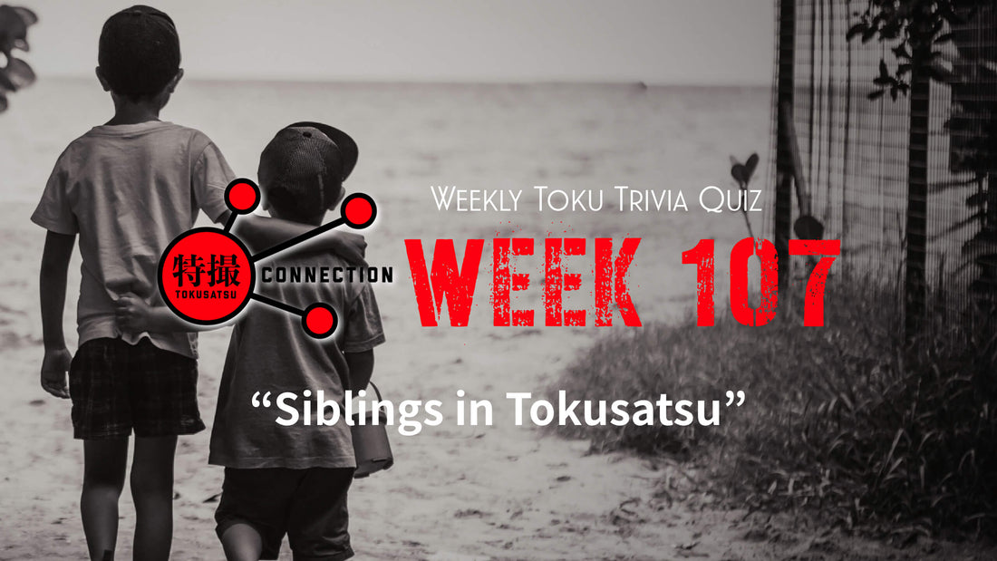 Weekly Tokusatsu Trivia Quiz Week 107