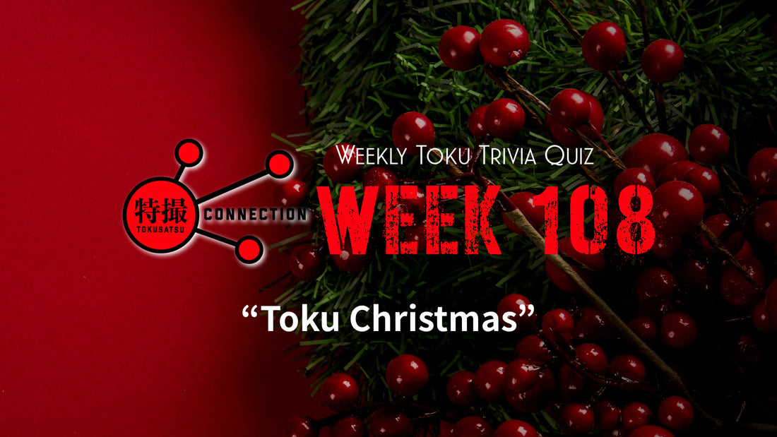 Weekly Tokusatsu Trivia Quiz Week 108