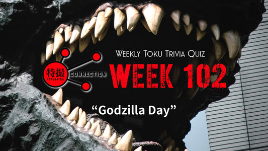 Weekly Tokusatsu Trivia Quiz Week 102