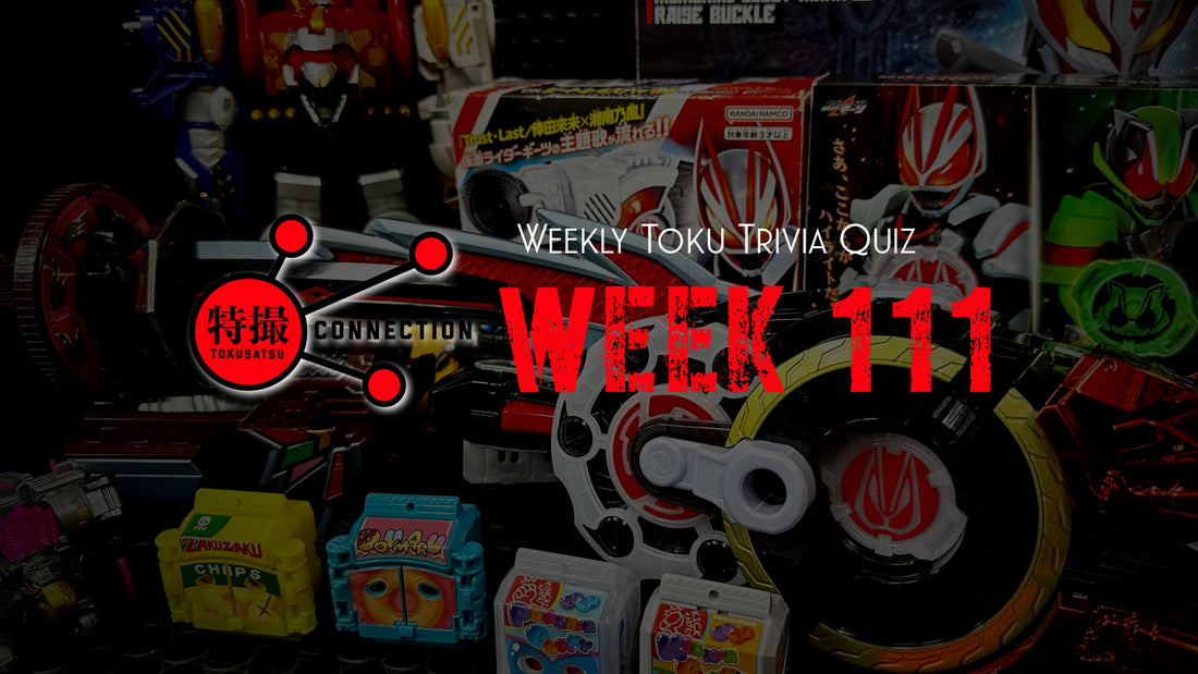 Weekly Tokusatsu Trivia Quiz Week 111