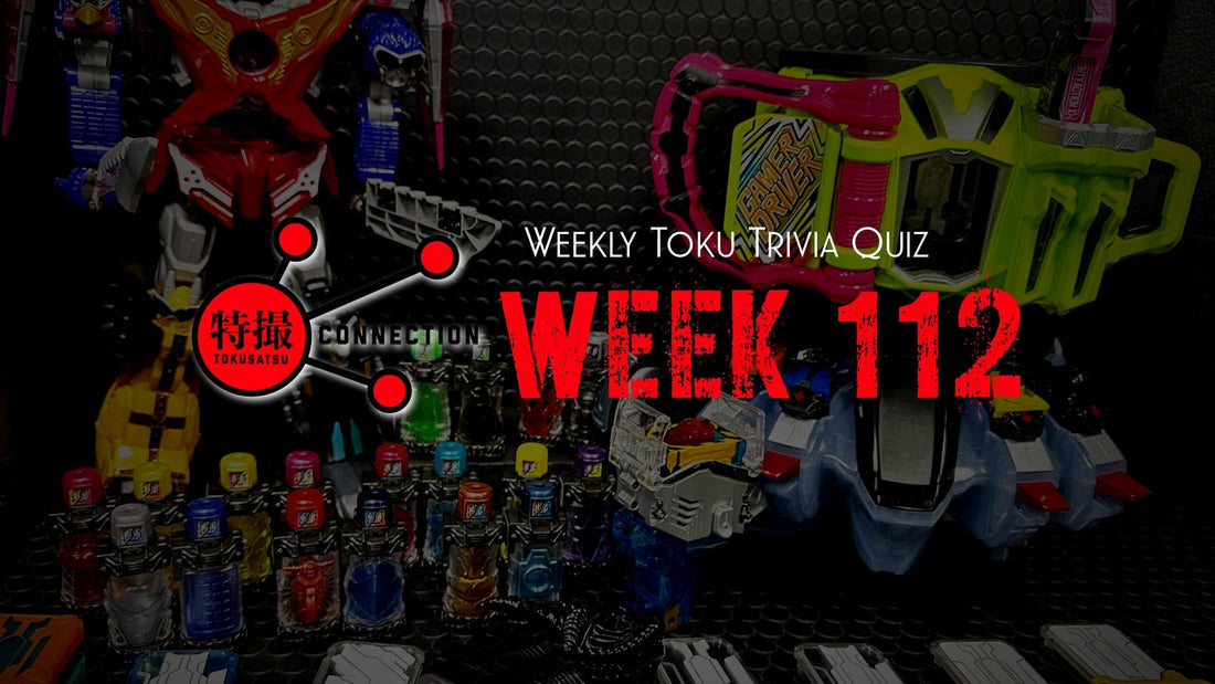 Weekly Tokusatsu Trivia Quiz Week 112